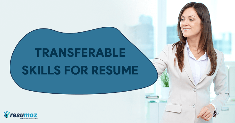Transferable skills for a resume [Guide + Examples]